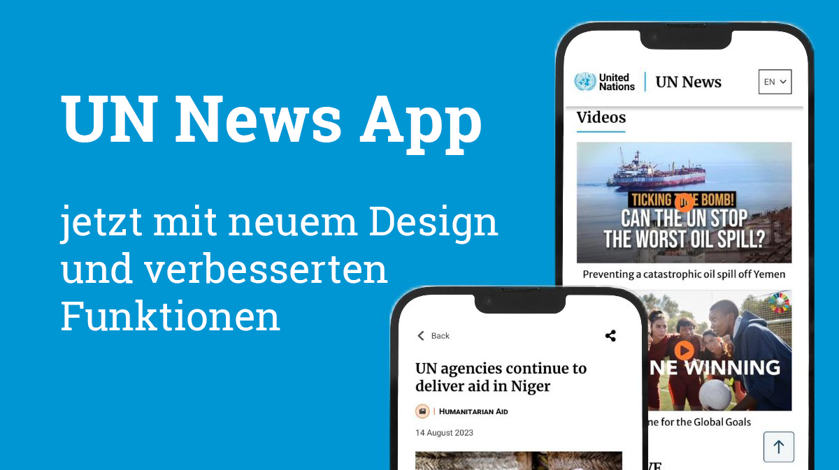 UN News App - jetzt mit neuem Design und verbesserten Funktionen
