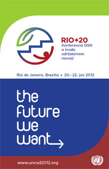 Rio +20 - Konferencia OSN o trvalo udržateľnom rozvoji - 20. - 22. jún 2012