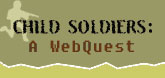 Child Soldiers: Webquest